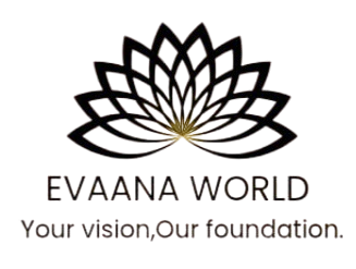 Evaana World - Your vision, Our foundation.